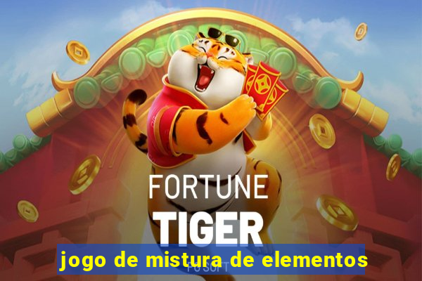 jogo de mistura de elementos